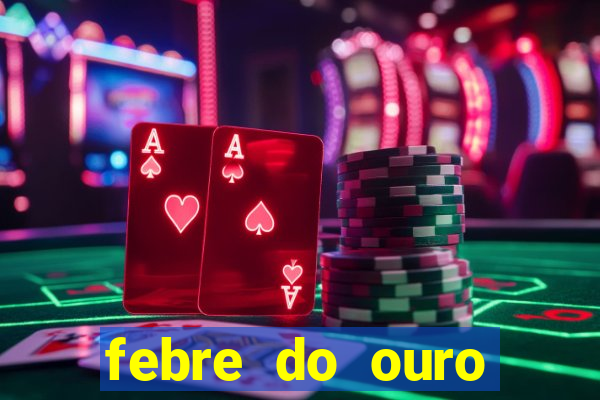 febre do ouro temporada 14